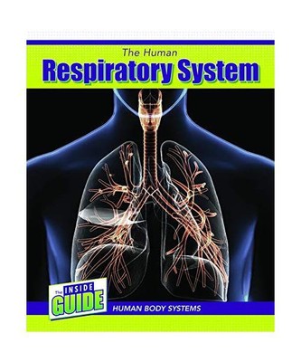 The Human Respiratory System (Inside Guide: Human Body Systems), Lawton, Cassie 
