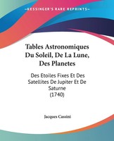 Jacques Cassini | Tables Astronomiques Du Soleil, De La Lune, Des Planetes