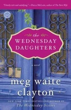 The Wednesday Daughters: A Novel - Paperback By Clayton, Meg Waite - VERY GOOD
