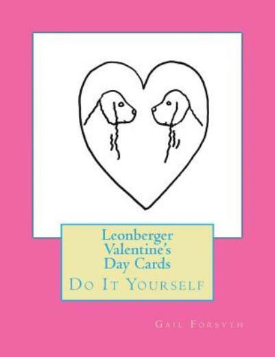 Leonberger Valentine's Day Cards: Do It Yourself