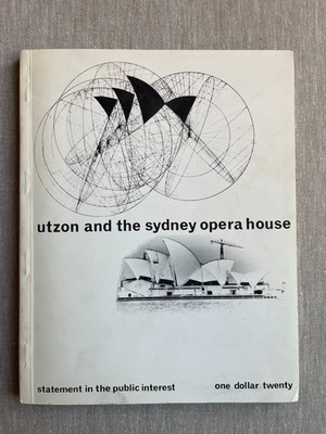 Utzon and the Sydney Opera House: Statement in the Public Interest (1967)