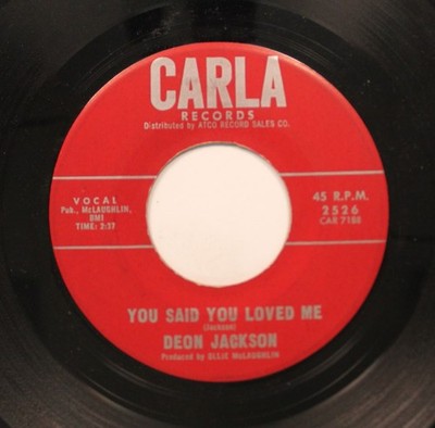 Carla - Soul / Funk 45 - You Said You Loved Me / Love Makes The World On Deon J