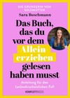 Das Buch, das du vor dem Alleinerziehen gelesen haben musst | Sara Buschmann