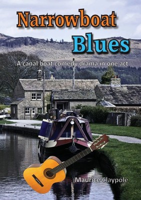 Narrowboat Blues A canal boat comedy drama in one act Maurice Claypole Buch 2021
