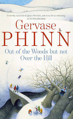 Out of the Woods But Not Over the Hill by Gervase Phinn (Hardcover, 2010)