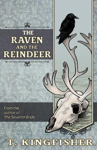 T Kingfisher The Raven & The Reindeer (Tascabile)