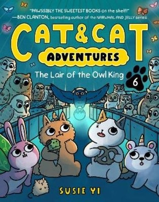 Susie Yi The Lair of the Owl King: Cat & Cat Adventures (Gebundene Ausgabe)
