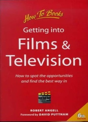 Getting into Films and Television: How to Spot the Opportunitie 