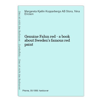 Genuine Falun red - a book about Sweden's famous red paint Stora, Kopparbergs AB