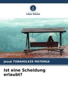 Ist Eine Scheidung Erlaubt? Josué Tubaholeze Matenga Taschenbuch 88 S. Deutsch