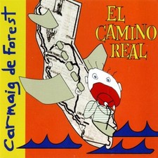 CARMAIG DE FOREST - El Camino Real - CD - **Mint Condition** CARMAIG DE FOREST - El Camino Real - CD - **Mint Condition**