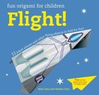 Fun Origami for Children: Flight!: 12 paper planes and other flying objec - Good