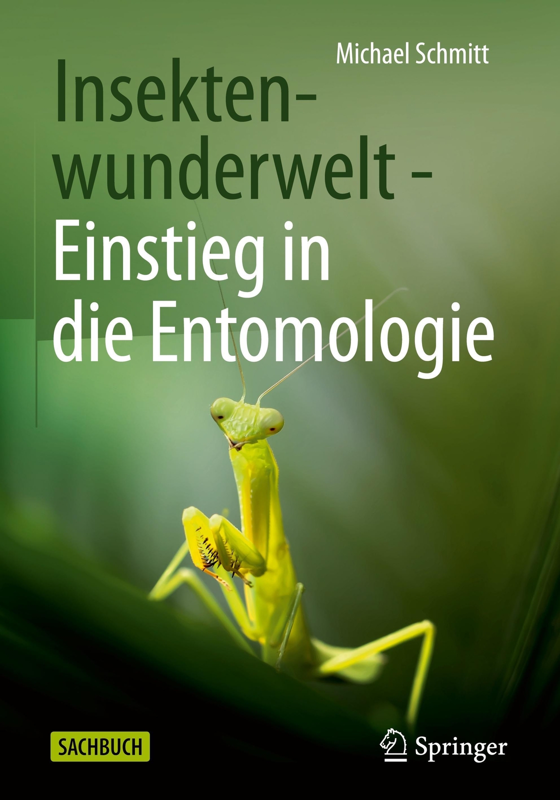 Michael Schmitt | Insektenwunderwelt - Einstieg In Die Entomologie |