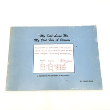 My Dad Loves Me, My Dad Has A Disease Claudia Black Workbook Children Alcoholics