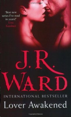 Lover Awakened: Number 3 in series (Black Dagger Brotherhood),J. R. Ward