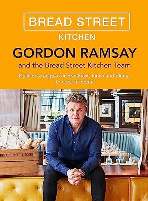 Gordon Ramsay Bread Street Kitchen : Delicious Recipes for Breakfast, Lunch ...