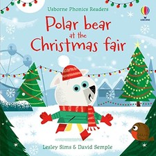 Polar Bear at the Christmas Fair (Phonic... by Sims, Lesley Paperback / softback