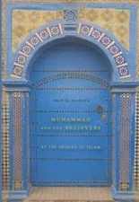 Muhammad and the Believers: At the Origins of Islam