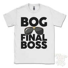 BOG FINAL BOSS T-SHIRT funny xmas gift dumfries & galloway sanquhar scotland