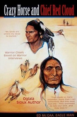 Crazy Horse And Chief Red Cloud: Warrior Chiefs- Teton Oglalas - VERY GOOD
