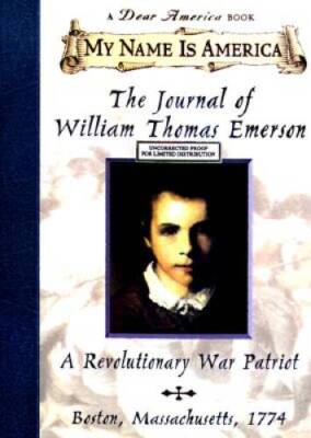 My Name Is America: The Journal Of William Thomas Emerson, A Revolutionar - GOOD