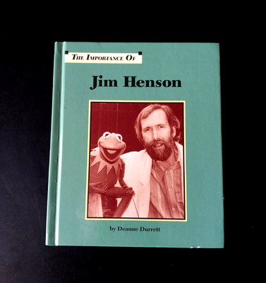 Deanne Durrett - The Importance of Jim Henson - Lucent Books 1994