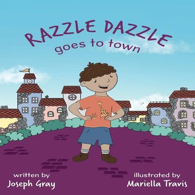 Razzle Dazzle Goes to Town Joseph Gray Hardcover Joseph Gray