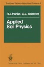 Applied Soil Physics: Soil Water and Temperature Applications (Advanced Series i