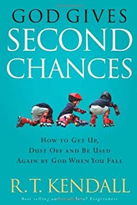 God Gives Second Chances : How to Get up, Dust off and Be Used Ag