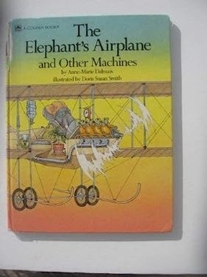 The Elephant's Airplane and Other Machines Anne Marie Dalmais
