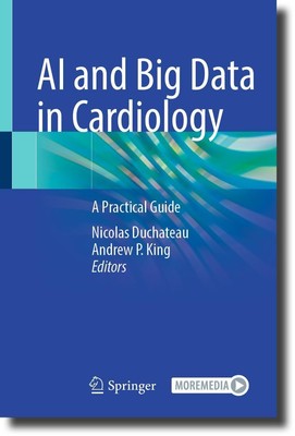 AI and Big Data in Cardiology Andrew P. King