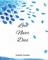 Love Never Dies Isabella Gentilin Taschenbuch Englisch 2024 Isabella Gentilin
