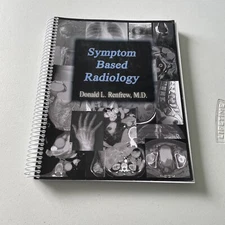 Symptom Based Radiology, Donald L. Renfrew