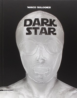 Dark star - Marco Bolognesi - Silvana Editoriale Milano 2008
