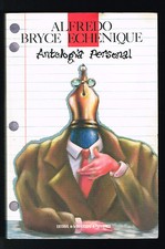 Alfredo Bryce Echenique Antologia Personal Cuentos Biografia Peru 1995 1st E UPR