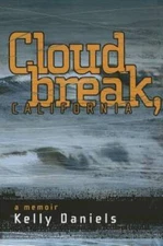 Cloudbreak, California - Paperback By Daniels, Kelly - GOOD
