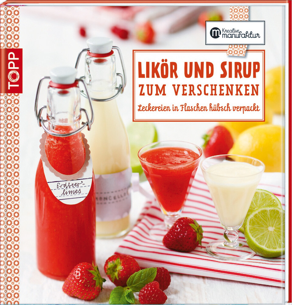 Likör Und Sirup Zum Verschenken Karina Schmidt