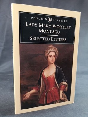 Selected Letters (Penguin Classics). Grundy, Isobel und Mary Wortley Montagu: