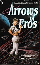 Arrows of Eros: Unearthly Tales of Love and Death, Iain M Banks & Tanith Lee & F