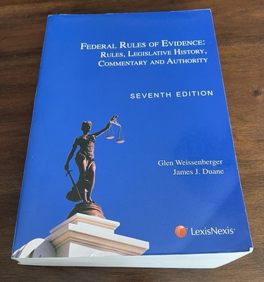 Federal Rules of Evidence: Rules, Legislative History, Commentary and Author...
