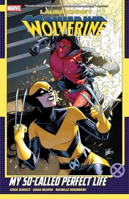 Laura Kinney: Wolverine Vol. 2 - My So-Called Perfect Life by Erica Schultz Pape