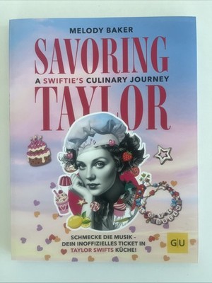Savoring Taylor: A Swiftie's Culinary Journey / Melody Baker/dt Fassung Kochbuch