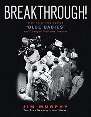 Breakthrough! : How Three People Saved Blue Babies and Changed Me