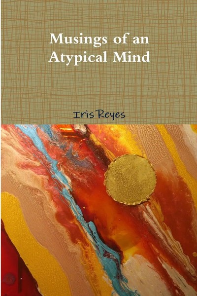 Iris Reyes | The Musings Of An Atypical Mind | Taschenbuch | Englisch (2017)-image