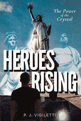 P. J. Vigiletti | Heroes Rising: The Power of the Crystal | Taschenbuch (2022)