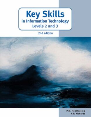 Key Skills in Information Technology Levels 2 and 3 (Key Skills 