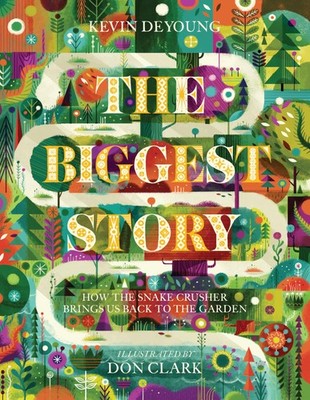 The Biggest Story: How the Snake Crusher Brings Us Back to the Garden - hard...