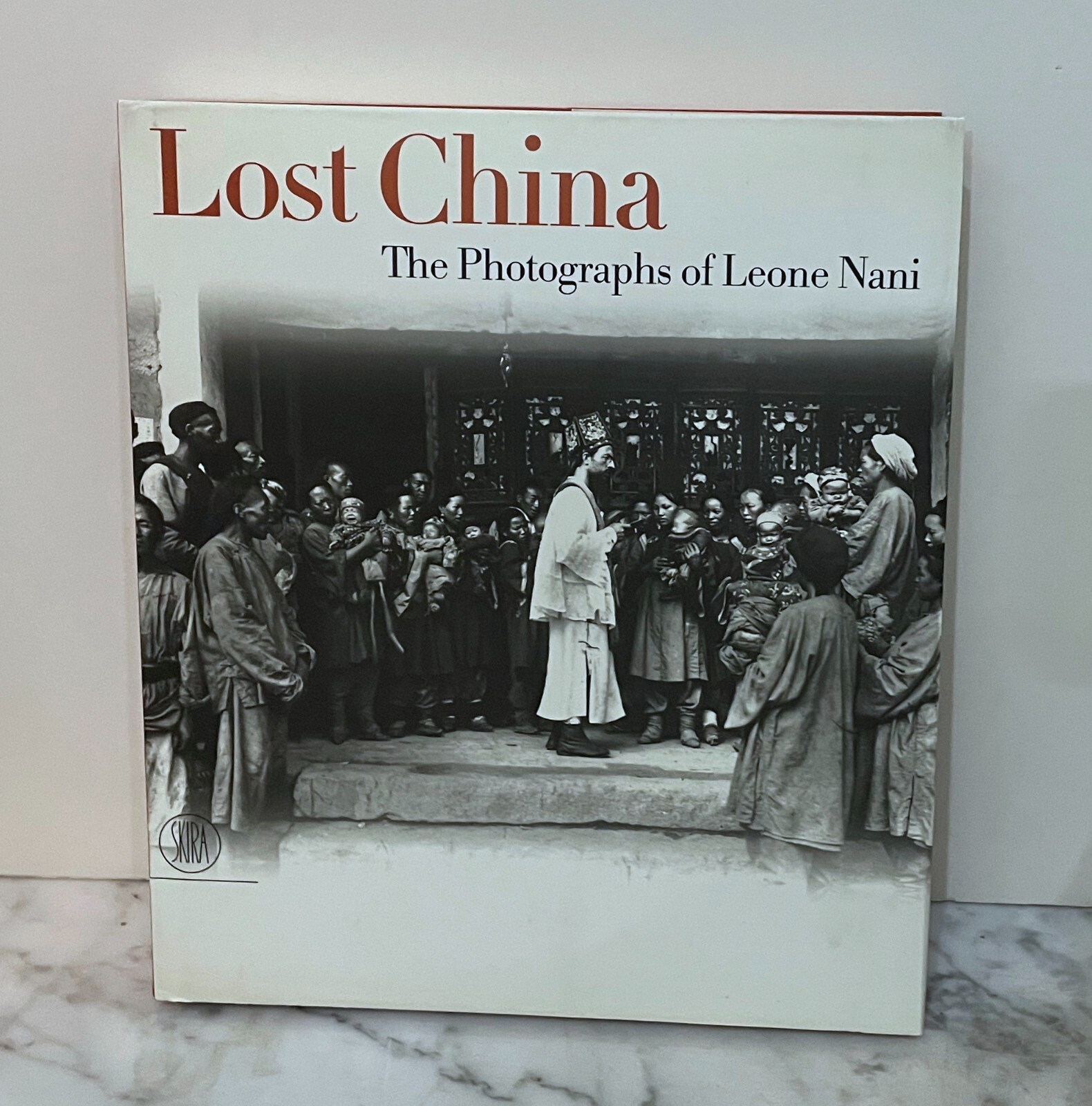 LOST CHINA: THE PHOTOGRAPHS OF LEONE NANI - 2003 - 1st EDITION - PUB BY SKIRA