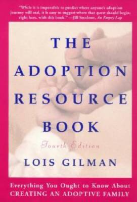 The Adoption Resource Book, 4th edition - Paperback By Gilman, Lois - VERY GOOD