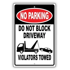 No Parking Sign Do Not Block Driveway Violators Towed Notice Aluminum Metal Sign
